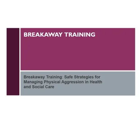 Breakaway Safe Strategies Training Resources