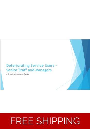 Deteriorating Service Users - Seniors and Managers BUNDLE of Training Resources
