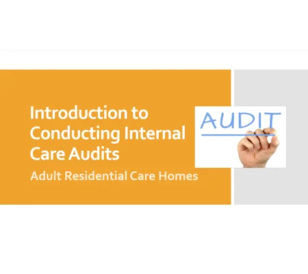 Conducting Internal Care Audits Residential Care Training Resources