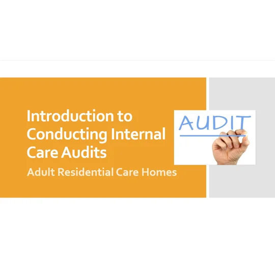 Conducting Internal Care Audits Residential Care Training Resources