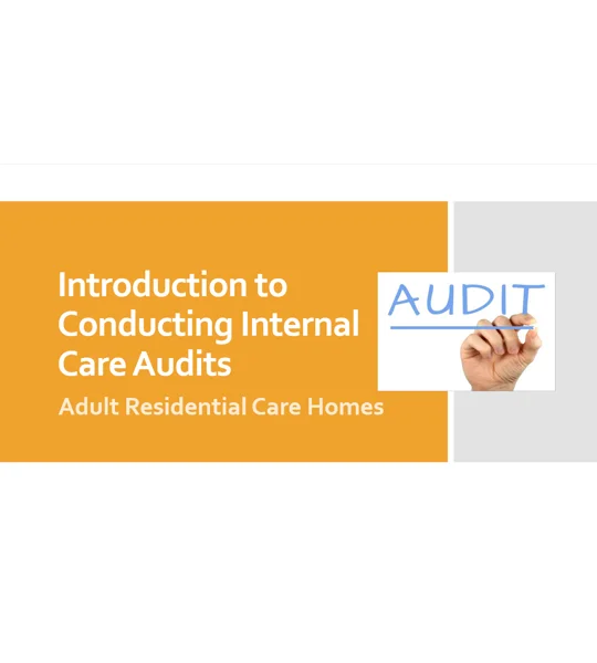 Conducting Internal Care Audits Residential Care Training Resources