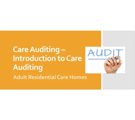 Introduction to Care Audits Residential Care Training Resources