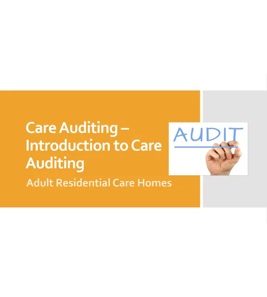 Introduction to Care Audits Residential Care Training Resources
