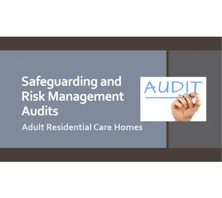 Safeguarding and Risk Management Audits Residential Care Training Resources