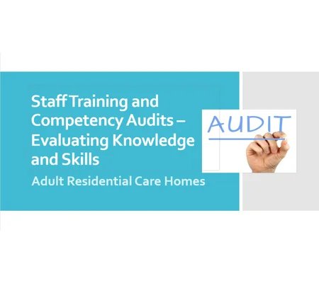 Staff Training & Competency Audits Awareness Residential Care Training Resources