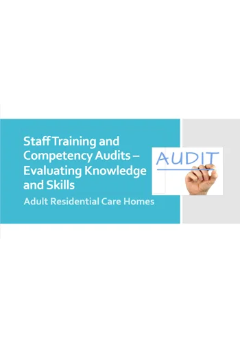 Staff Training & Competency Audits Awareness Residential Care Training Resources