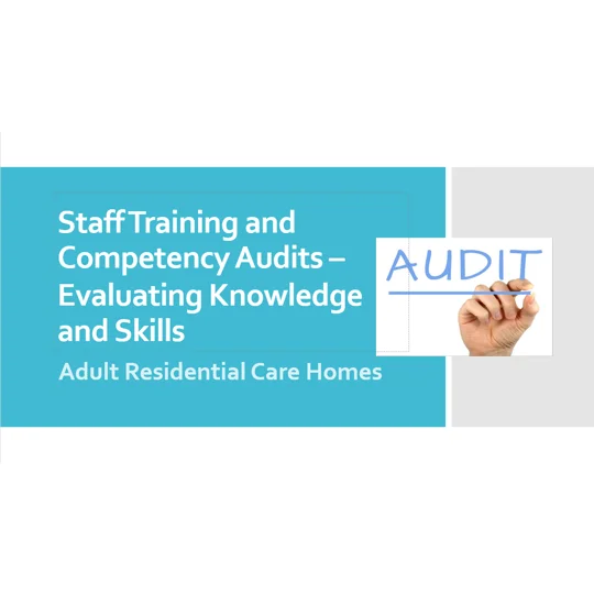 Staff Training & Competency Audits Awareness Residential Care Training Resources