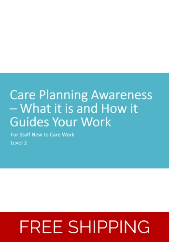 Care Planning Awareness - How it Guides Your Work - Level 2