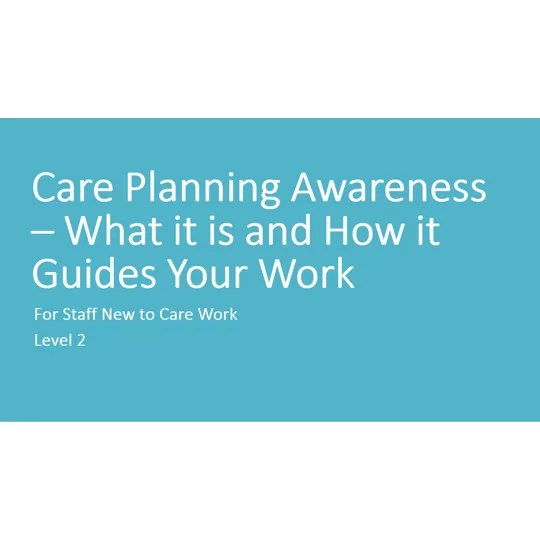 Care Planning Awareness Level 2 Training Resources