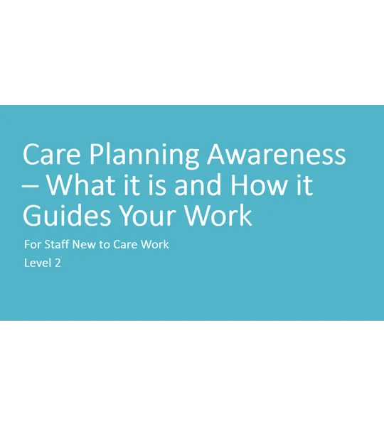 Care Planning Awareness Level 2 Training Resources