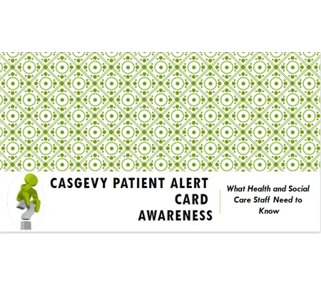 Casgevy Patient Alert Card Awareness Level 1 Training Resources