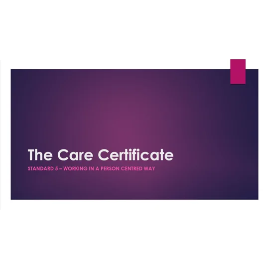 Care Certificate Standard 5 - Working in a Person Centred Way Training Resources
