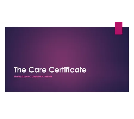 Care Certificate Standard 6 - Communication Training Resources