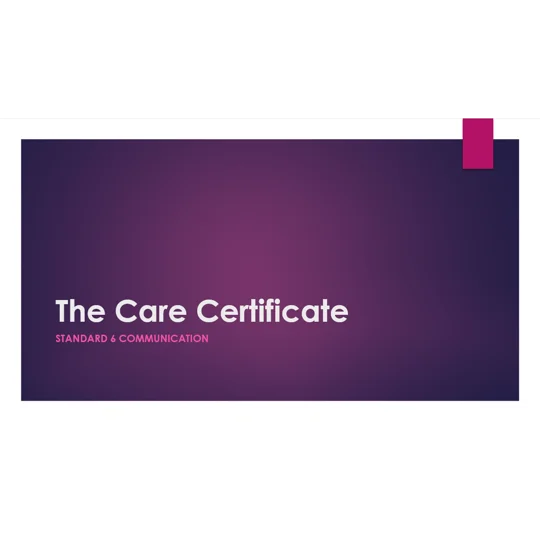 Care Certificate Standard 6 - Communication Training Resources