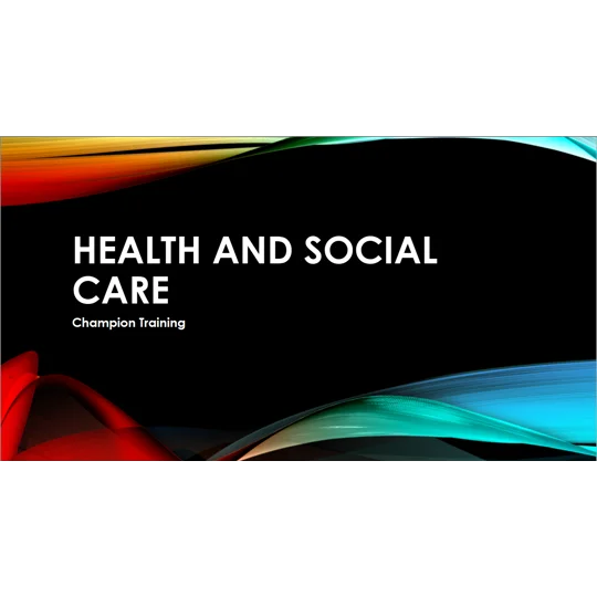 Champions in Health and Social Care Settings Training Resources