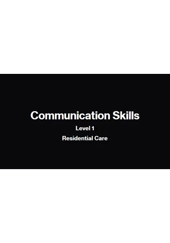 Communication Skills Residential Care Level 1 Training Resources
