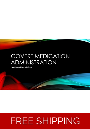 Medicines - Covert Medication Administration Awareness & Procedures