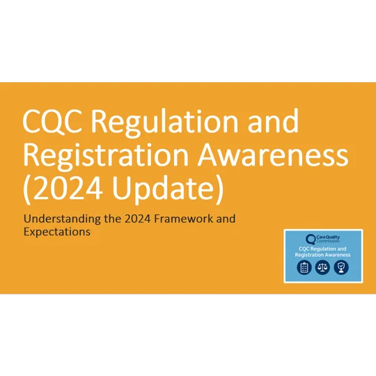 CQC Regulation and Registration 2024 Framework Training Resources