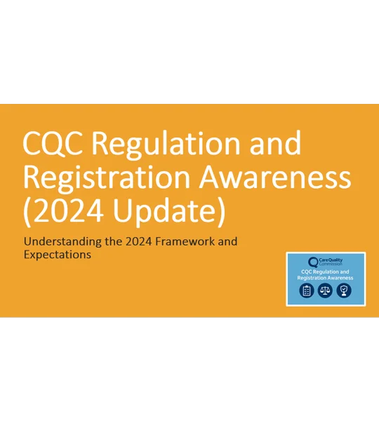 CQC Regulation and Registration 2024 Framework Training Resources