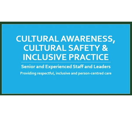 Cultural Awareness Cultural Safety and Inclusive Practice Training Resources