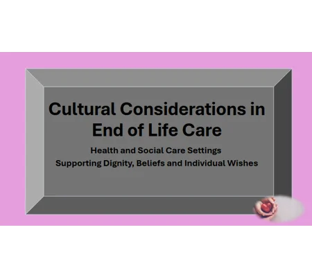 Cultural Considerations in End of Life Care Training Resources