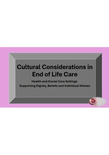 Cultural Considerations in End of Life Care Training Resources