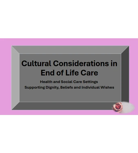 Cultural Considerations in End of Life Care Training Resources