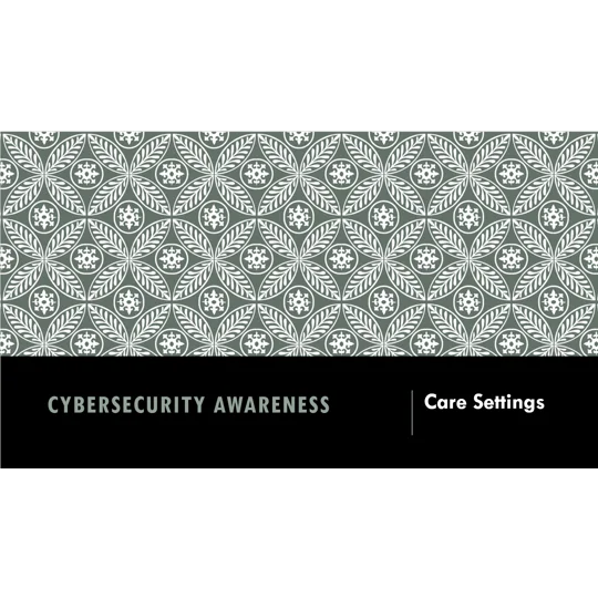 Cybersecurity Awareness All Care Settings Training Resources