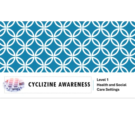 Cyclizine Awareness Level 1 Training Resources