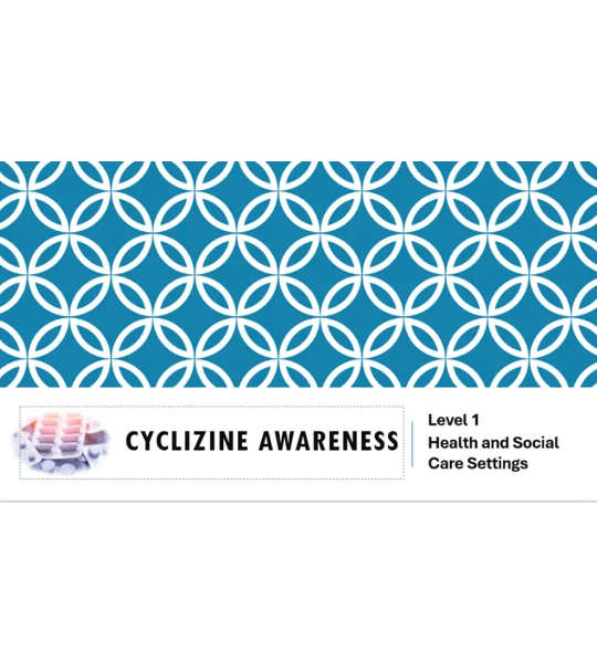 Cyclizine Awareness Level 1 Training Resources