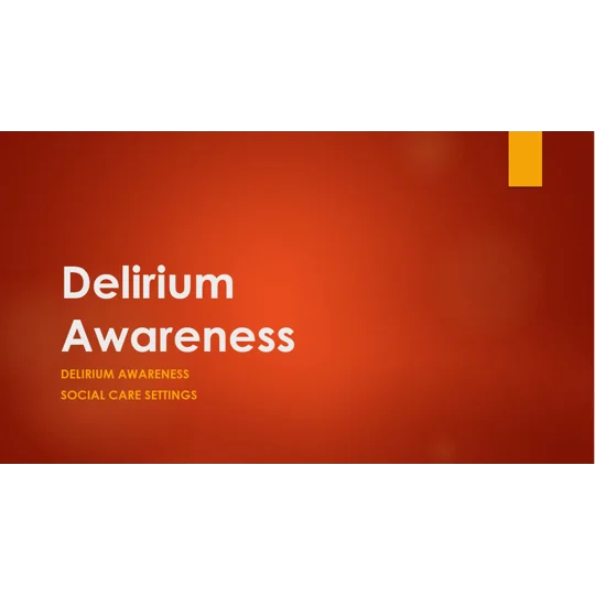 Delirium Awareness Training Resources
