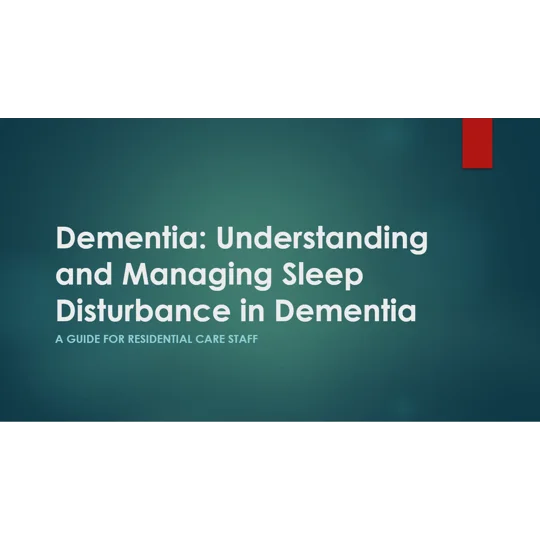 Dementia Understanding & Managing Sleep Disturbance Training Resources