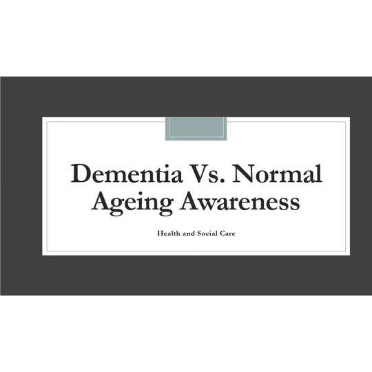 Dementia vs Normal Ageing Awareness Training Resources