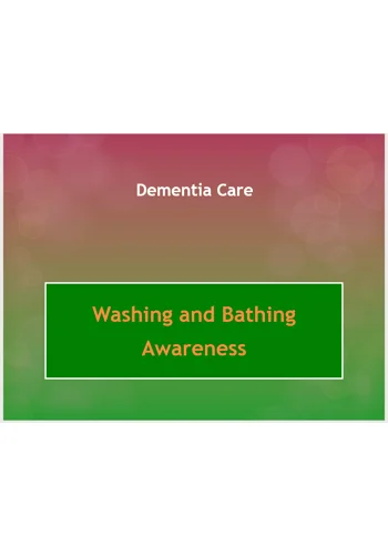 Dementia Washing and Bathing Training Resources