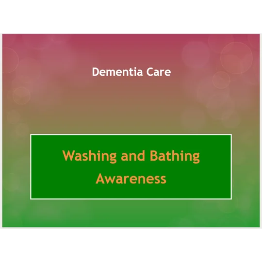 Dementia Washing and Bathing Training Resources