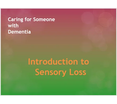 Dementia Sensory Impairment Training Resources