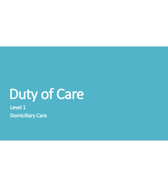 Duty of Care Domiciliary Care Level 1 Training Resources