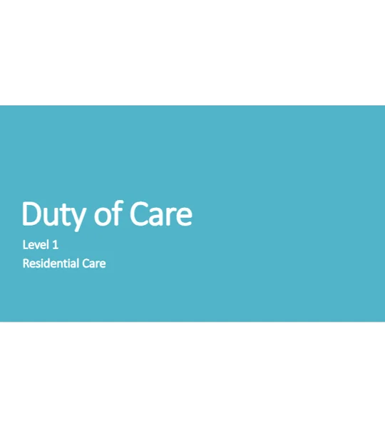 Duty of Care Residential Care Level 1 Training Resources