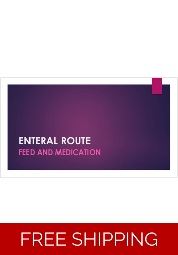 Enteral Route - Feeding..