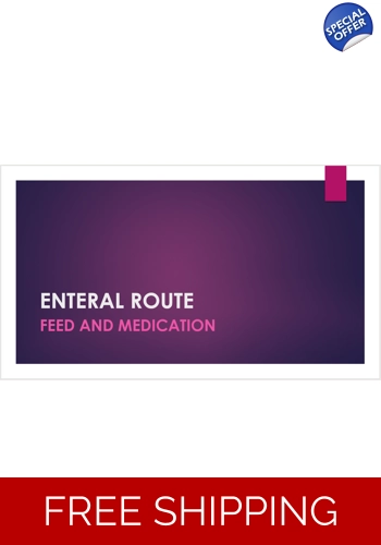 Enteral Route - Feeding..