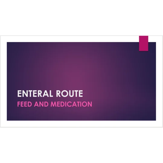 Enteral Route Feeding and Medication Training Resources
