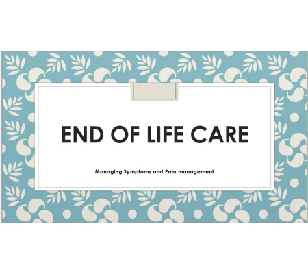 End of Life Care Managing Pain and Symptoms Training Resources