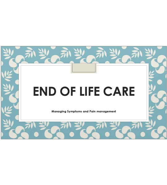 End of Life Care Managing Pain and Symptoms Training Resources