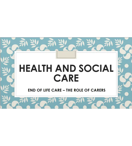 End of Life Care Role of the Carer Training Resources