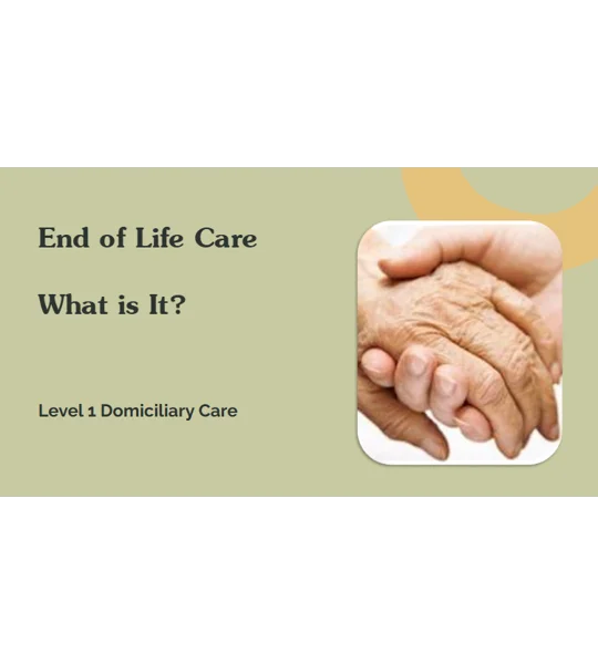 EOLC What is it? Domiciliary Care Level 1 Training Resources