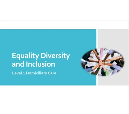 Equality Diversity & Inclusion Domiciliary Care Level 1 Traininbg Resources