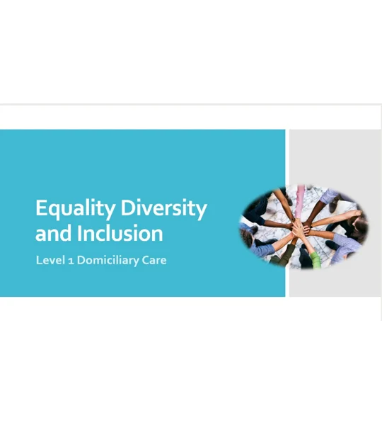 Equality Diversity & Inclusion Domiciliary Care Level 1 Traininbg Resources