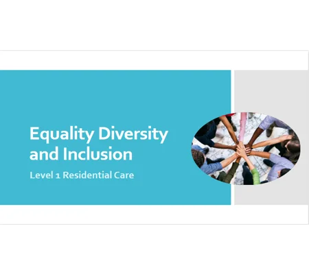 Equality Diversity & Inclusion Residential Care Level 1 Training Resources
