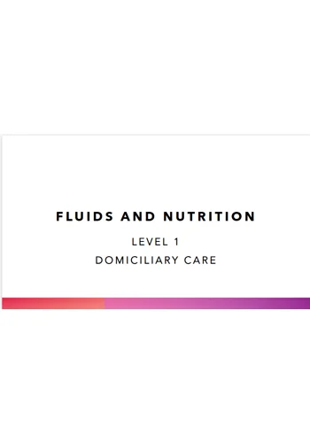 Fluids and Nutrition Domiciliary Care Level 1 Training Resources