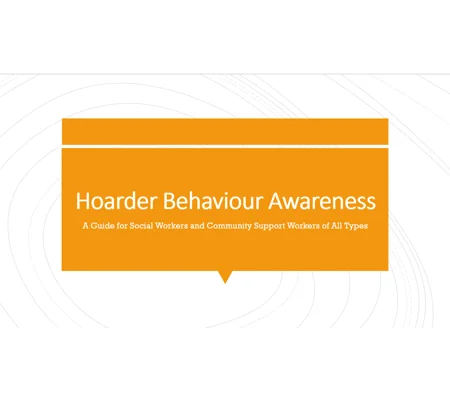 Hoarder Behaviour Awareness Training Resources